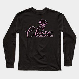 Chaos Coordinator Long Sleeve T-Shirt